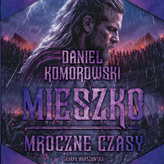 Mieszko. Mroczne czasy Daniel Komorowski - audiobook MP3