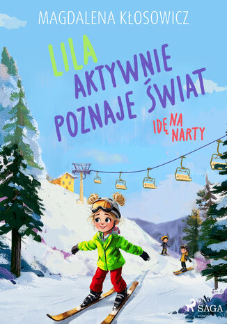Lila aktywnie poznaje świat  Idę na narty Magdalena Kłosowicz - okladka książki
