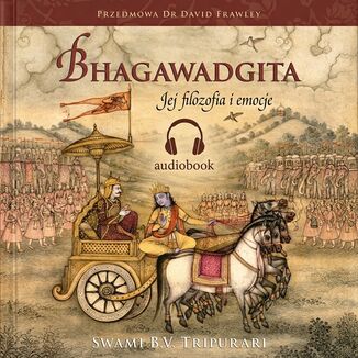 Bhagawadgita Jej filozofia i emocje Swami B.V. Tripurari - audiobook MP3