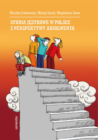 Studia językowe w Polsce z perspektywy absolwenta Magdalena Sowa, Monika Grabowska, Maciej Smuk - okladka książki