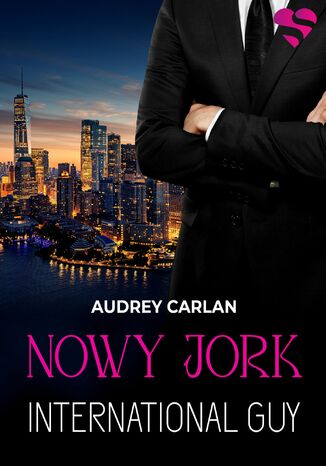 Nowy Jork. International Guy. Tom 2 Audrey Carlan - okladka książki