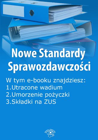 Nowe Standardy Sprawozdawczości , wydanie kwiecień 2014 r. część II Radosław Ignatowski, Katarzyna Trzpioła, Piotr Woźniak, Julia Siewierska - okladka książki