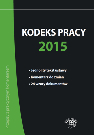 Kodeks pracy 2015 Bożena Lenart, Joanna Kaleta, Katarzyna Wrońska-Zblewska, Emilia Wawrzyszczuk - okladka książki