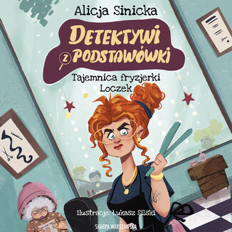 Detektywi z podstawówki. Tajemnica fryzjerki Loczek Alicja Sinicka - audiobook MP3
