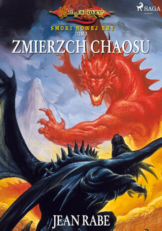 Dragonlance: Smoki Nowej Ery. Tom 3. Zmierzch chaosu (#3) Jean Rabe - okladka książki