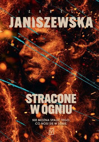 Stracone w ogniu Izabela Janiszewska - okladka książki