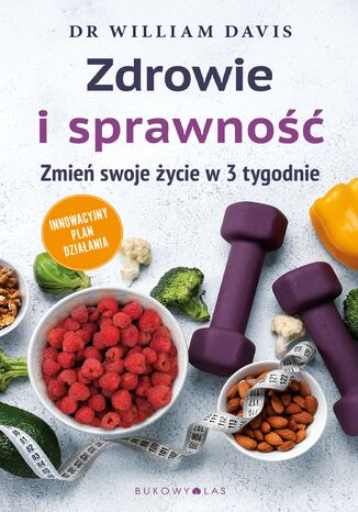 Zdrowie i sprawność. Zmień swoje życie w 3 tygodnie Dr William Davies - okladka książki