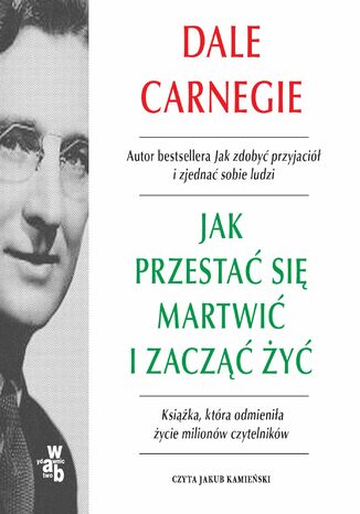 Jak przestać się martwić i zacząć żyć Dale Carnegie - okladka książki