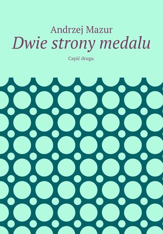 Dwie strony medalu Andrzej Mazur - okladka książki