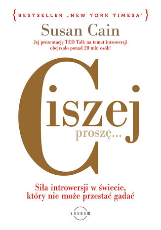 Ciszej, proszę... Siła introwersji w świecie, który nie może przestać gadać Susan  Cain - okladka książki