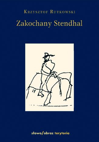 Zakochany Stendhal. Dziennik wyprawy po imię Krzysztof Rutkowski - okladka książki