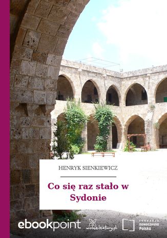 Co się raz stało w Sydonie Henryk Sienkiewicz - okladka książki