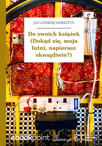 Do swoich książek (Dokąd się, moja lutni, napierasz skwapliwie?) Jan Andrzej Morsztyn - okladka książki