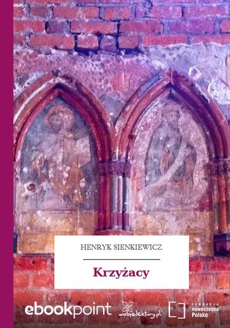 Krzyżacy Henryk Sienkiewicz - okladka książki