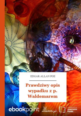 Prawdziwy opis wypadku z p. Waldemarem Edgar Allan Poe - okladka książki