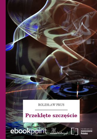 Przeklęte szczęście Bolesław Prus - okladka książki