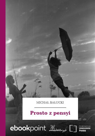 Prosto z pensyi Michał Bałucki - okladka książki