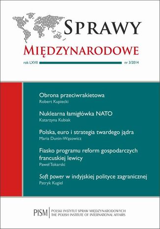Sprawy Międzynarodowe 3/2014 Robert Kupiecki, Katarzyna Kubiak, Maria Dunin-Wąsowicz, Paweł Tokarski, Patryk Kugiel, Sławomir Dębski, Zdzisław Lachowski, Jan Rowiński - okladka książki