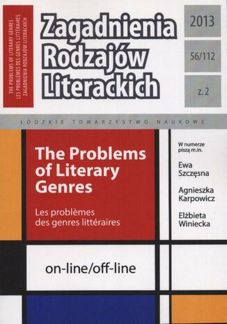Zagadnienia Rodzajów Literackich t. 56 (112) z. 1/2013 Jarosław Płuciennik, Craig Hamilton, Joanna Jabłkowska, Michał Wróblewski, Agnieszka Śliz - okladka książki