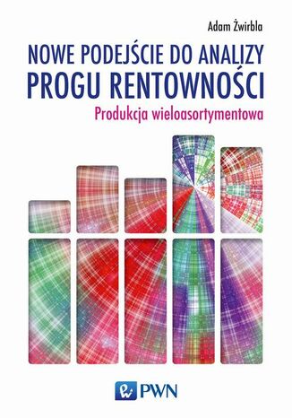 Nowe podejście do analizy progu rentowności Adam Żwirbla - okladka książki