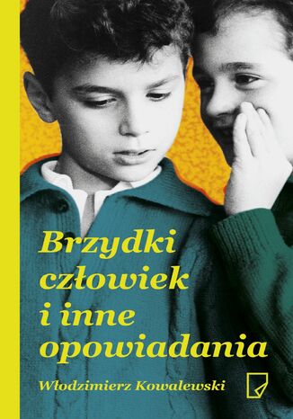 Brzydki człowiek i inne opowiadania Włodzimierz Kowalewski - okladka książki