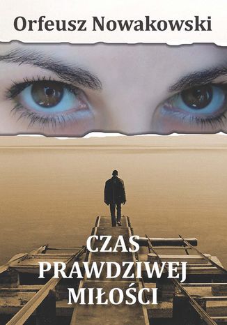 Czas prawdziwej miłości Orfeusz Nowakowski - okladka książki