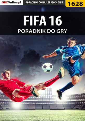 FIFA 16 - poradnik do gry Amadeusz "ElMundo" Cyganek - okladka książki