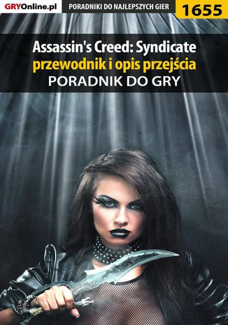 Assassin's Creed: Syndicate - przewodnik i opis przejścia Norbert "Norek" Jędrychowski, Jacek "Stranger" Hałas - okladka książki