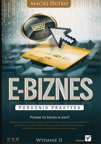 E-biznes. Poradnik praktyka. Wydanie II Maciej Dutko - okladka książki