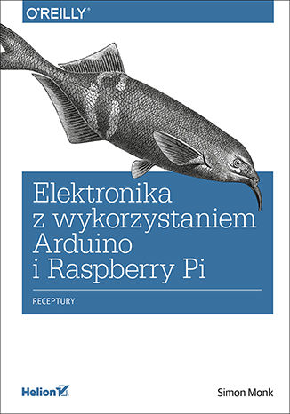 Elektronika z wykorzystaniem Arduino i Rapsberry Pi. Receptury Simon Monk - okladka książki