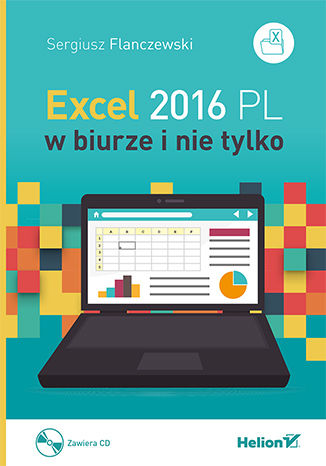 Excel 2016 PL w biurze i nie tylko Sergiusz Flanczewski - okladka książki