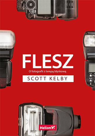 Flesz. O fotografii z lampą błyskową Scott Kelby - okladka książki