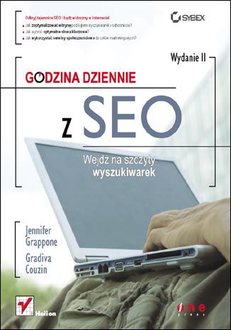 Godzina dziennie z SEO. Wejdź na szczyty wyszukiwarek. Wydanie II Jennifer Grappone, Gradiva Couzin - okladka książki