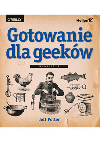 Gotowanie dla geeków. Wydanie II Jeff Potter - okladka książki