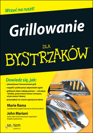 Grillowanie dla bystrzaków. Wydanie II John Mariani, Marie Rama - okladka książki