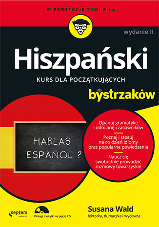 Hiszpański dla bystrzaków. Wydanie II Susana Wald, Cecie Kraynak MA - okladka książki