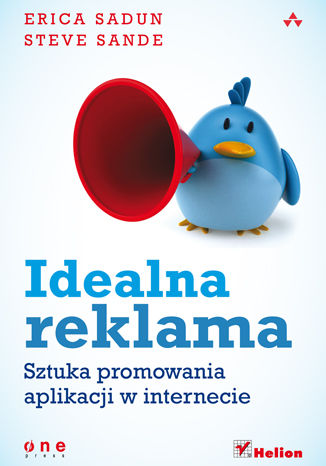 Idealna reklama. Sztuka promowania aplikacji w internecie Erica Sadun, Steve Sande - okladka książki