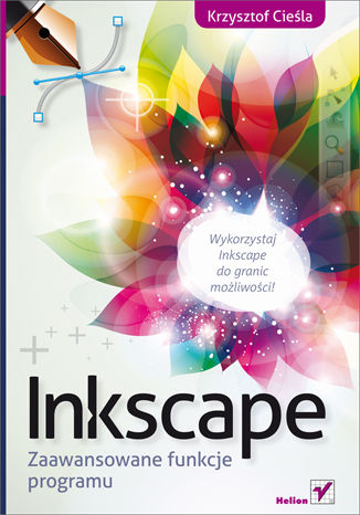 Inkscape. Zaawansowane funkcje programu Krzysztof Cieśla - okladka książki