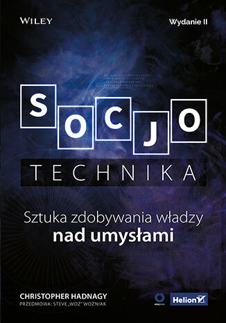 Socjotechnika. Sztuka zdobywania władzy nad umysłami. Wydanie II Christopher Hadnagy - okladka książki