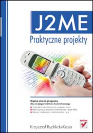 J2ME. Praktyczne projekty Krzysztof Rychlicki-Kicior - okladka książki