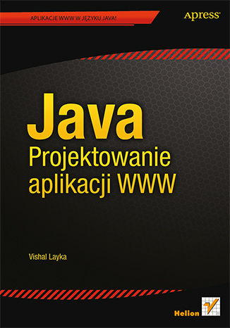 Java. Projektowanie aplikacji WWW Vishal Layka - okladka książki