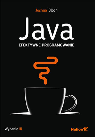 Java. Efektywne programowanie. Wydanie III Joshua Bloch - okladka książki