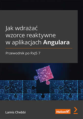 Jak wdrażać wzorce reaktywne w aplikacjach Angulara. Przewodnik po RxJS 7 Lamis Chebbi - okladka książki