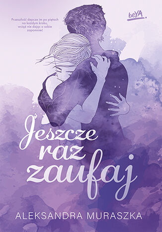 Jeszcze raz zaufaj Aleksandra Muraszka - okladka książki