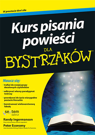 Kurs pisania powieści dla bystrzaków Randy Ingermanson, Peter Economy - okladka książki