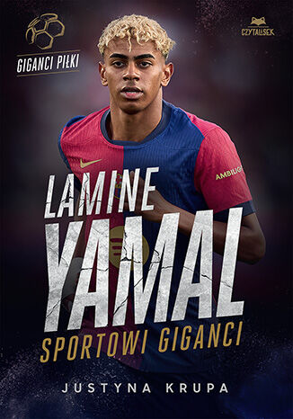 Lamine Yamal. Sportowi giganci Justyna Krupa - okladka książki