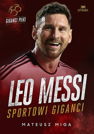 Leo Messi. Sportowi giganci Mateusz Miga - okladka książki