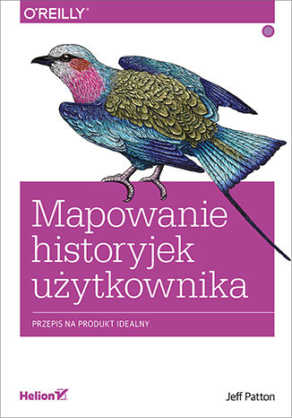 Mapowanie historyjek użytkownika. Przepis na produkt idealny Jeff Patton - okladka książki