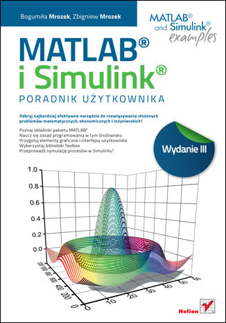 MATLAB i Simulink. Poradnik użytkownika. Wydanie III Bogumiła Mrozek, Zbigniew Mrozek - okladka książki