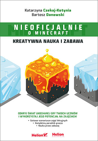 Minecraft. Kreatywna nauka i zabawa Katarzyna Czekaj-Kotynia, Bartosz Danowski - okladka książki